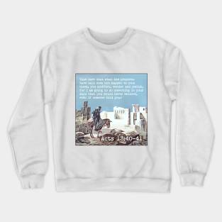 Acts 30:40-41 Crewneck Sweatshirt